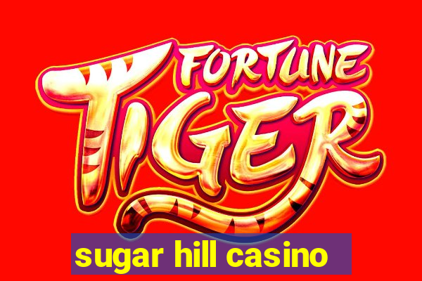 sugar hill casino