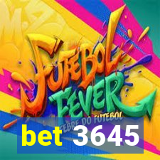 bet 3645