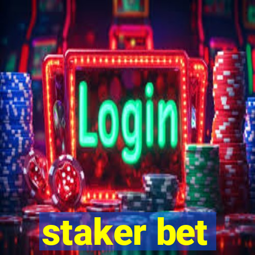 staker bet