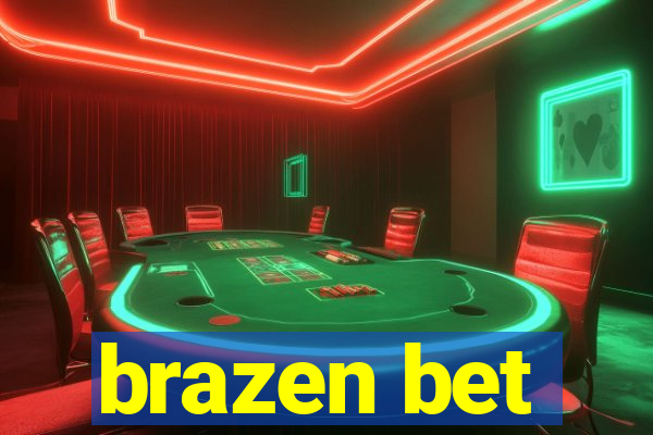 brazen bet