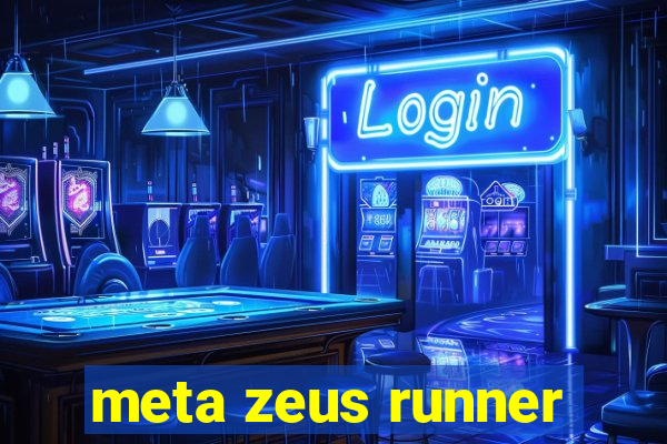 meta zeus runner