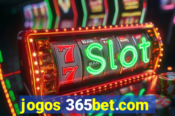 jogos 365bet.com