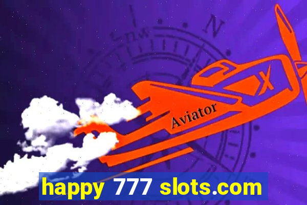 happy 777 slots.com