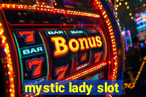 mystic lady slot