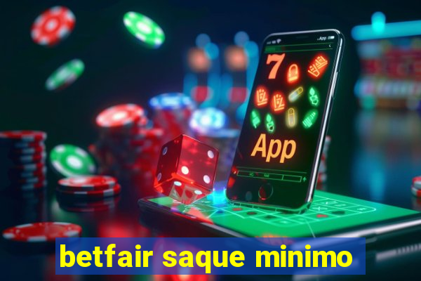 betfair saque minimo