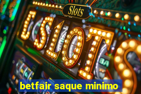 betfair saque minimo