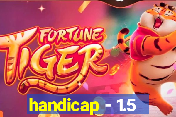 handicap - 1.5