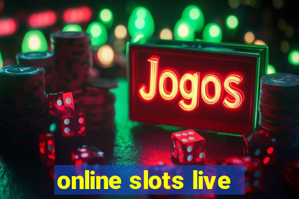 online slots live