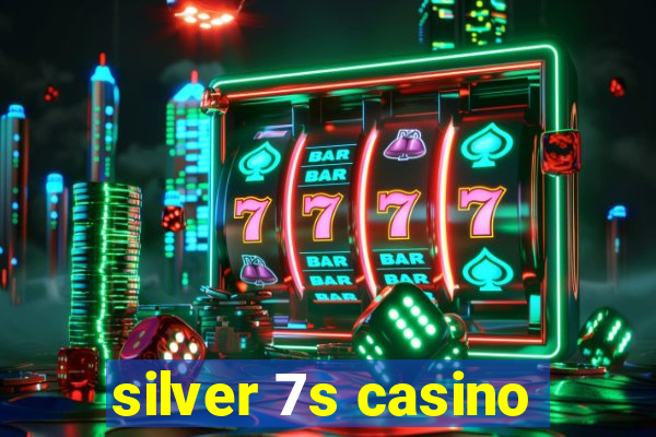 silver 7s casino