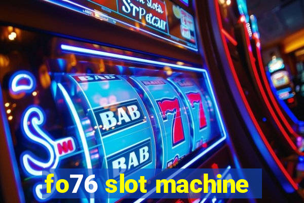 fo76 slot machine