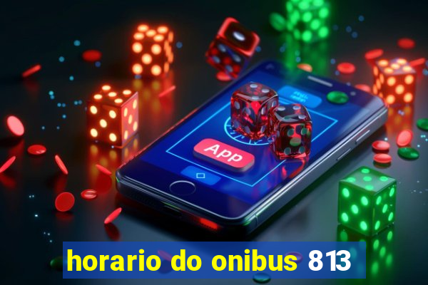 horario do onibus 813