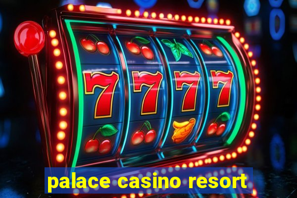 palace casino resort