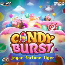 jogar fortune tiger de graca