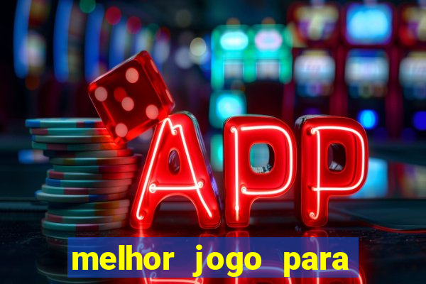 melhor jogo para jogar e ganhar dinheiro