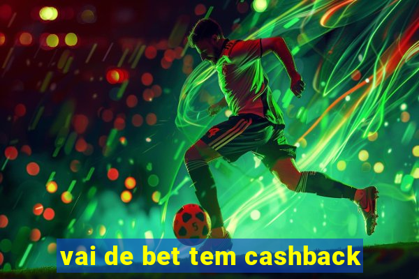 vai de bet tem cashback