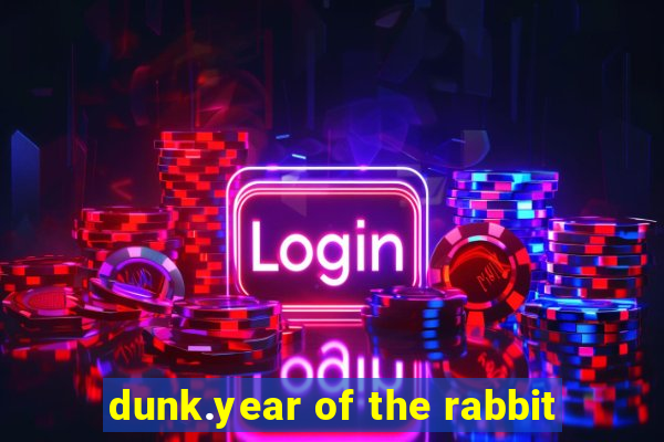 dunk.year of the rabbit