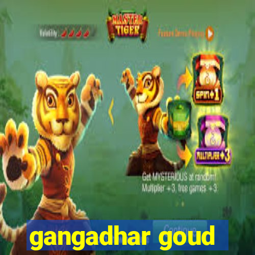 gangadhar goud