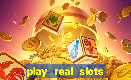 play real slots for real money