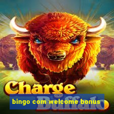 bingo com welcome bonus