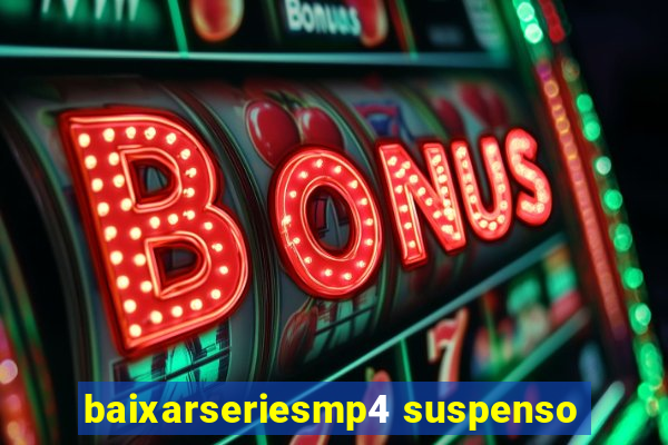 baixarseriesmp4 suspenso