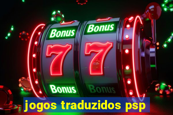 jogos traduzidos psp