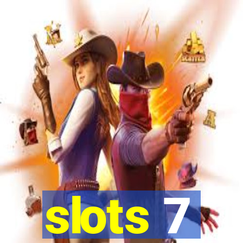 slots 7