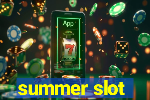 summer slot