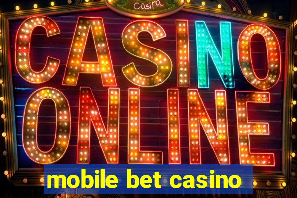 mobile bet casino