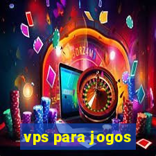 vps para jogos