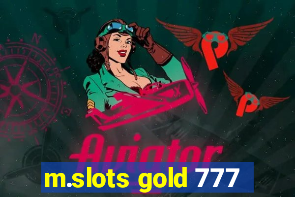 m.slots gold 777