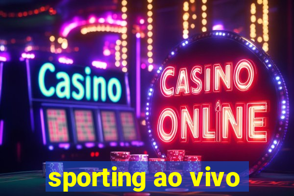 sporting ao vivo