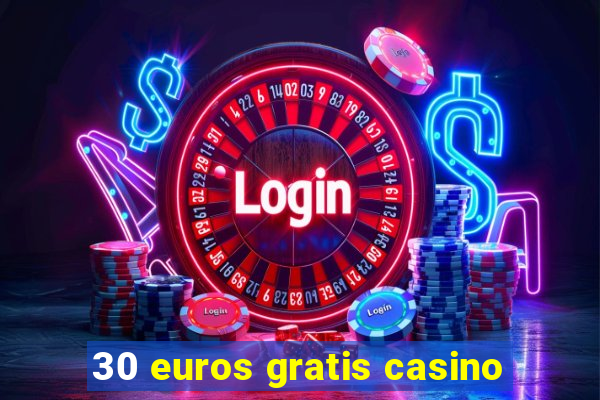 30 euros gratis casino