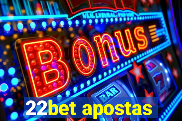 22bet apostas