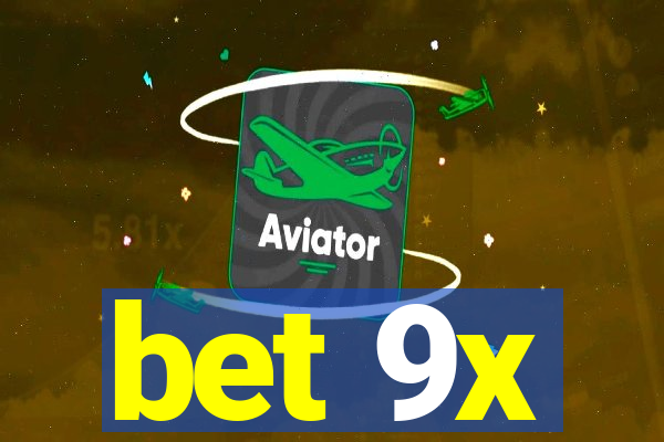 bet 9x