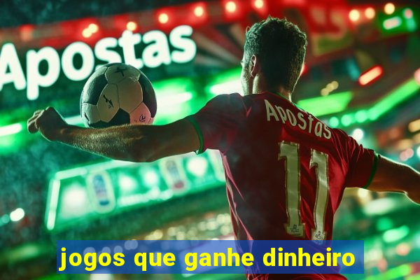 jogos que ganhe dinheiro