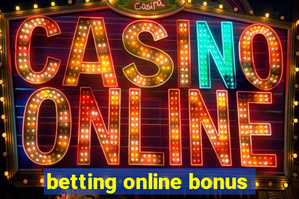 betting online bonus