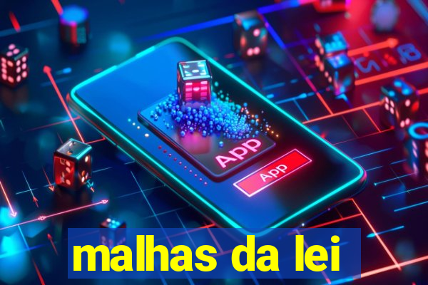 malhas da lei