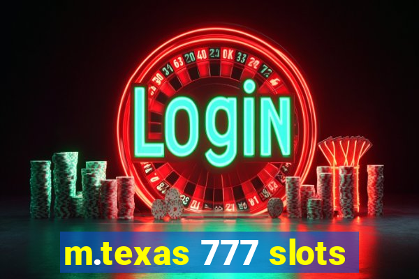 m.texas 777 slots