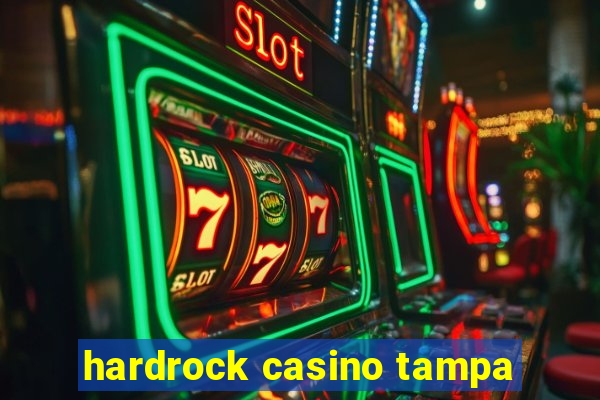 hardrock casino tampa