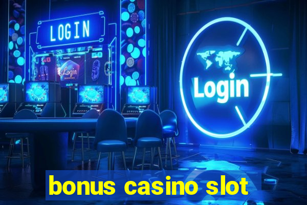 bonus casino slot