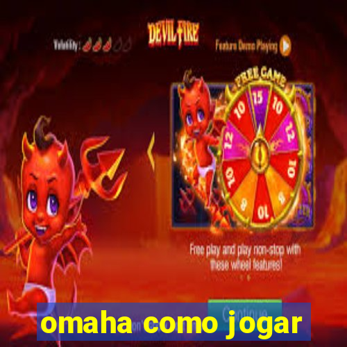 omaha como jogar