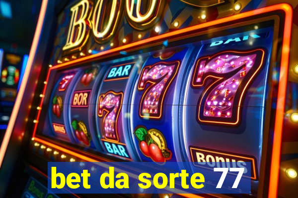 bet da sorte 77