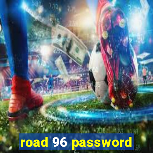 road 96 password