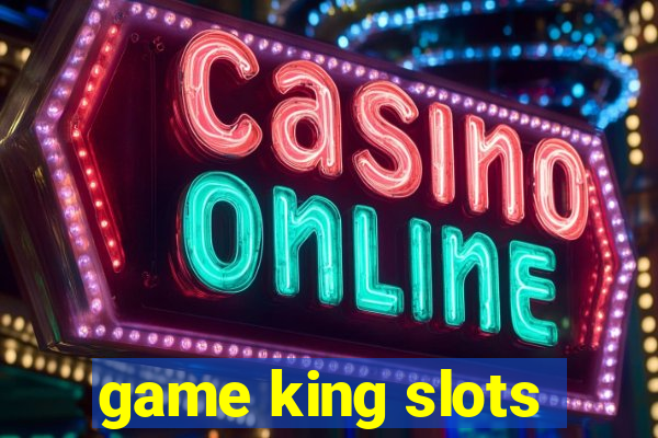 game king slots