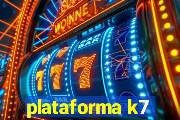 plataforma k7