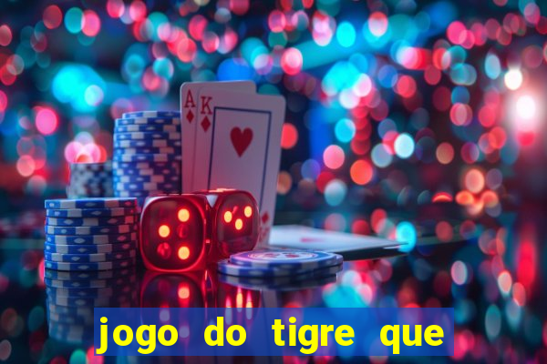 jogo do tigre que ganha bonus no cadastro