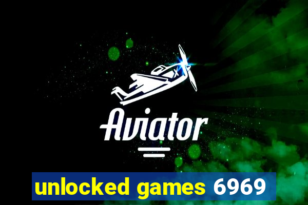 unlocked games 6969