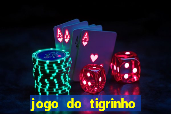 jogo do tigrinho galera bet