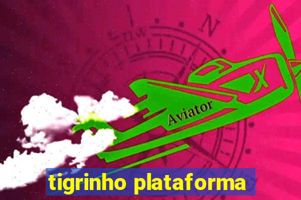 tigrinho plataforma