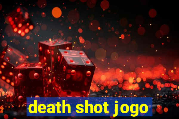 death shot jogo